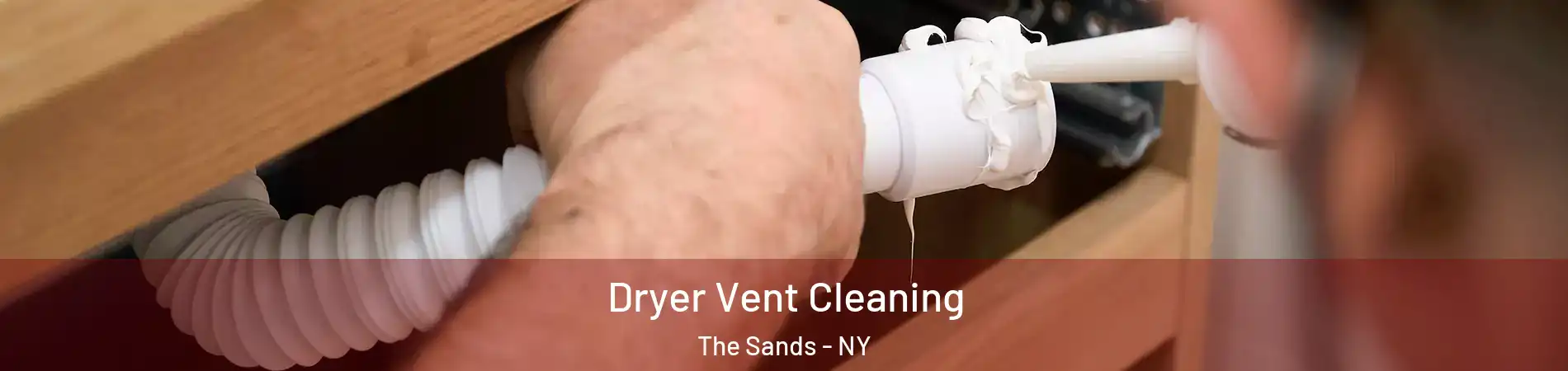 Dryer Vent Cleaning The Sands - NY