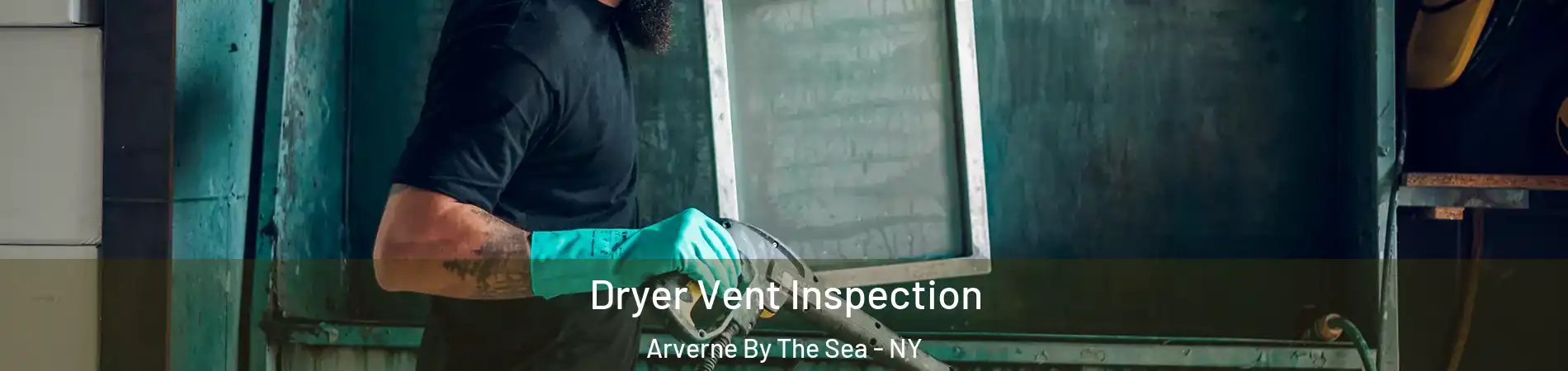 Dryer Vent Inspection Arverne By The Sea - NY