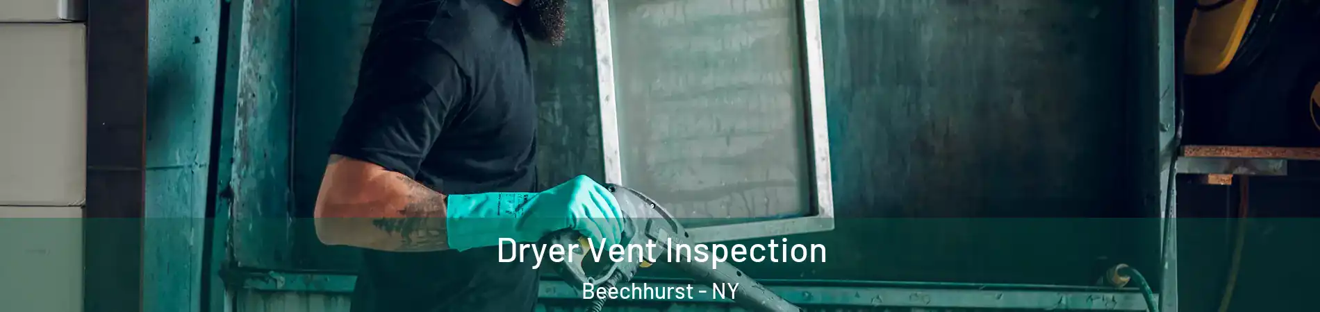 Dryer Vent Inspection Beechhurst - NY