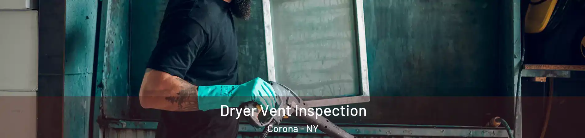 Dryer Vent Inspection Corona - NY