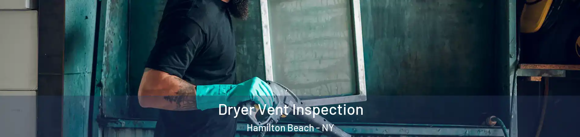 Dryer Vent Inspection Hamilton Beach - NY