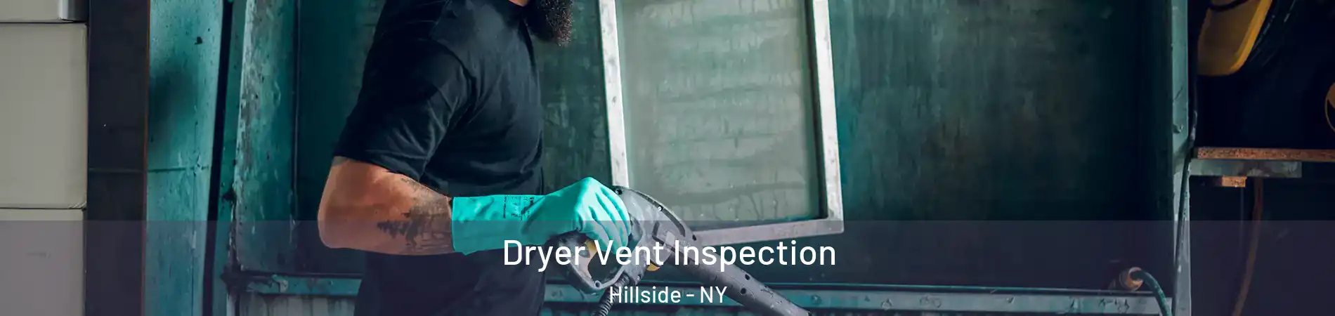 Dryer Vent Inspection Hillside - NY