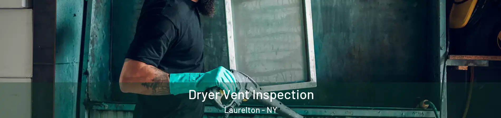 Dryer Vent Inspection Laurelton - NY