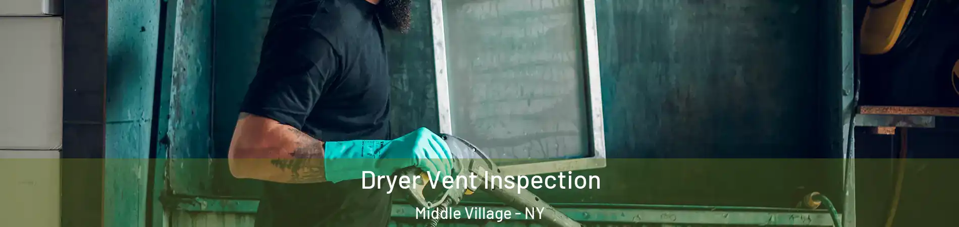 Dryer Vent Inspection Middle Village - NY