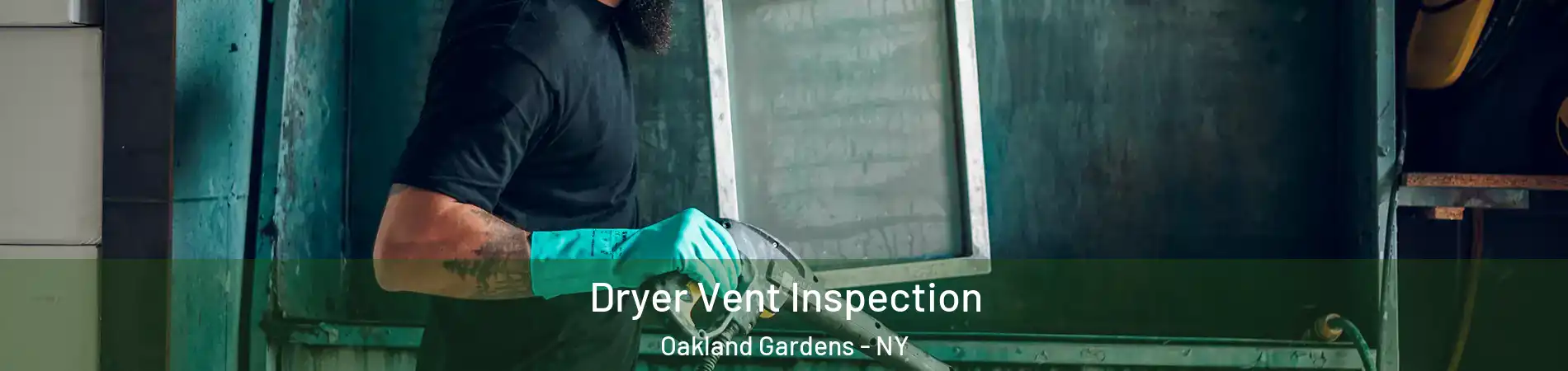 Dryer Vent Inspection Oakland Gardens - NY