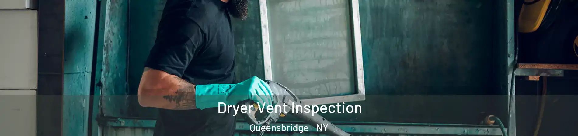 Dryer Vent Inspection Queensbridge - NY
