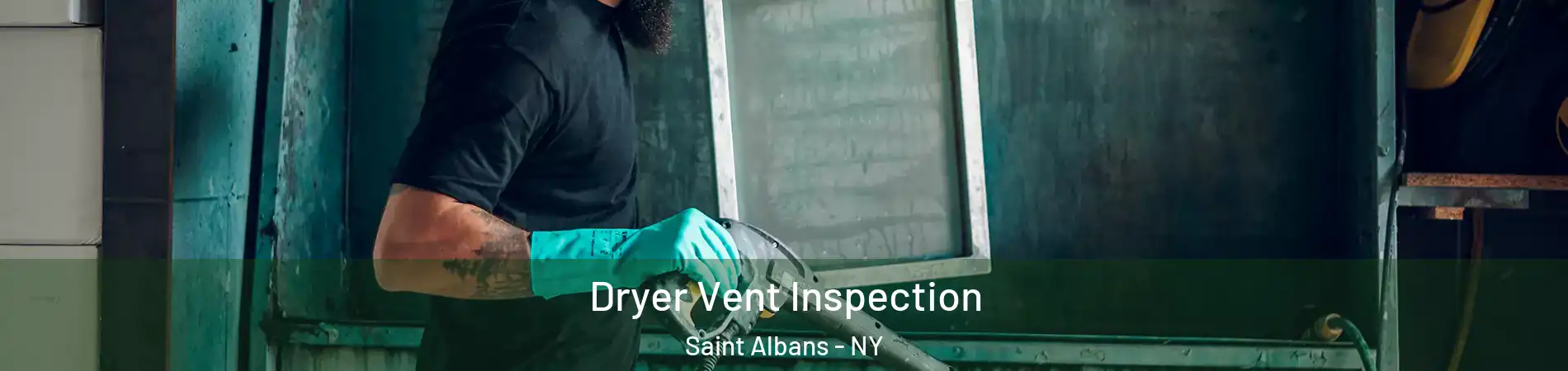 Dryer Vent Inspection Saint Albans - NY