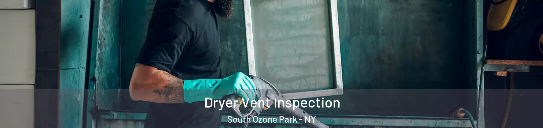 Dryer Vent Inspection South Ozone Park - NY