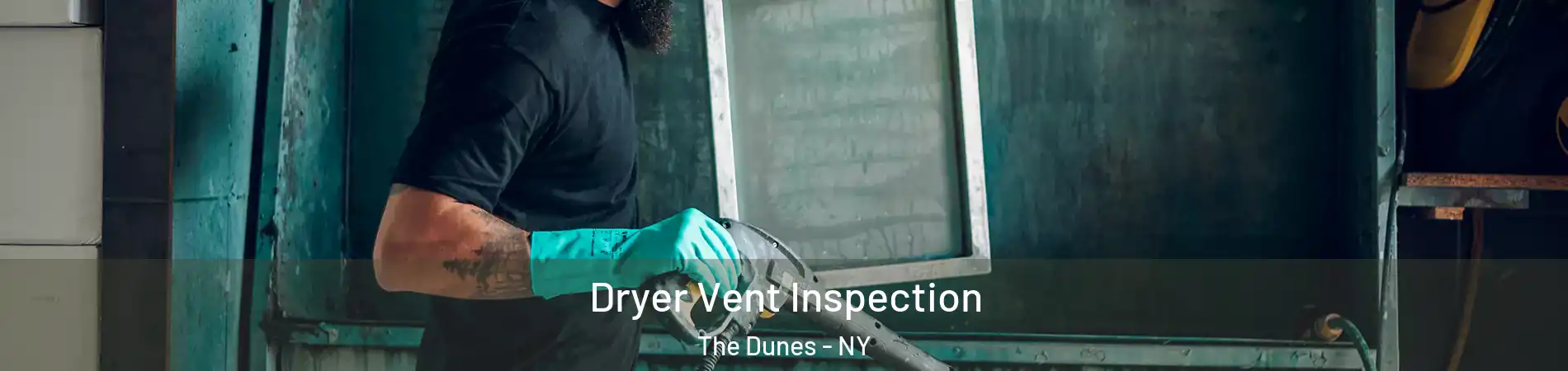Dryer Vent Inspection The Dunes - NY
