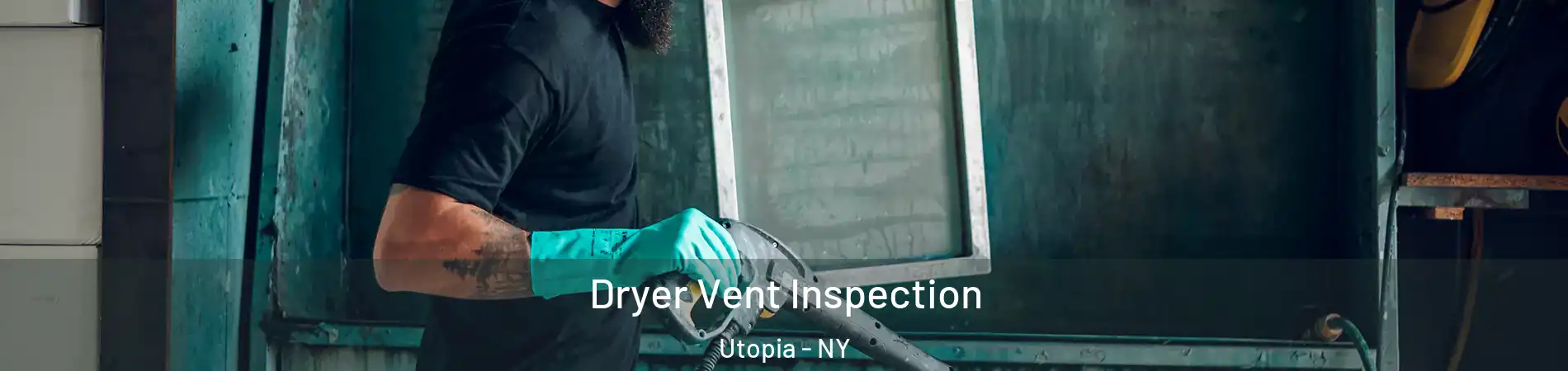 Dryer Vent Inspection Utopia - NY