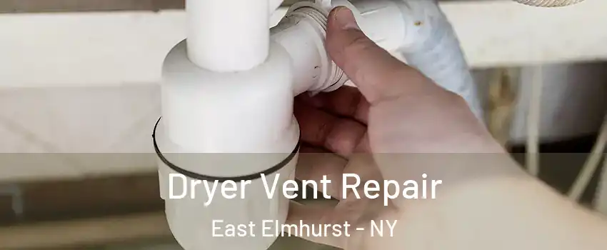 Dryer Vent Repair East Elmhurst - NY
