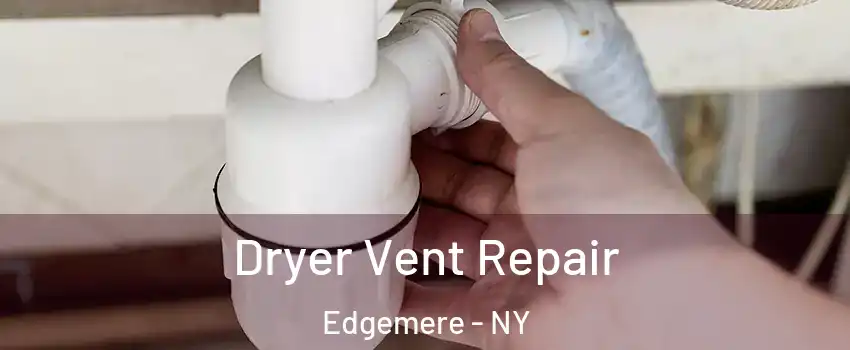 Dryer Vent Repair Edgemere - NY
