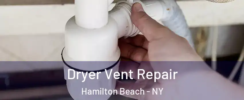 Dryer Vent Repair Hamilton Beach - NY