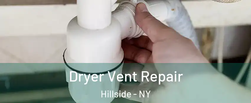 Dryer Vent Repair Hillside - NY