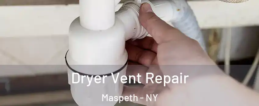 Dryer Vent Repair Maspeth - NY