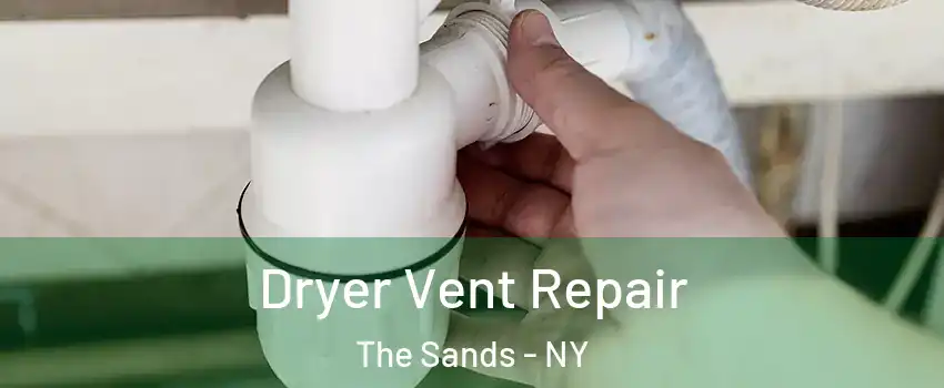 Dryer Vent Repair The Sands - NY