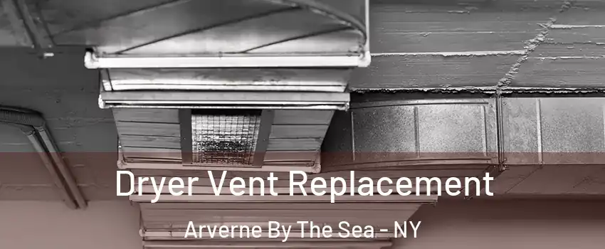 Dryer Vent Replacement Arverne By The Sea - NY