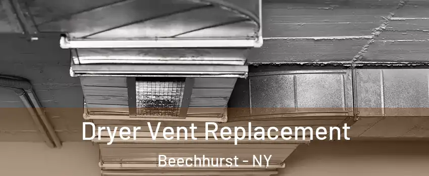 Dryer Vent Replacement Beechhurst - NY