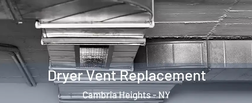 Dryer Vent Replacement Cambria Heights - NY