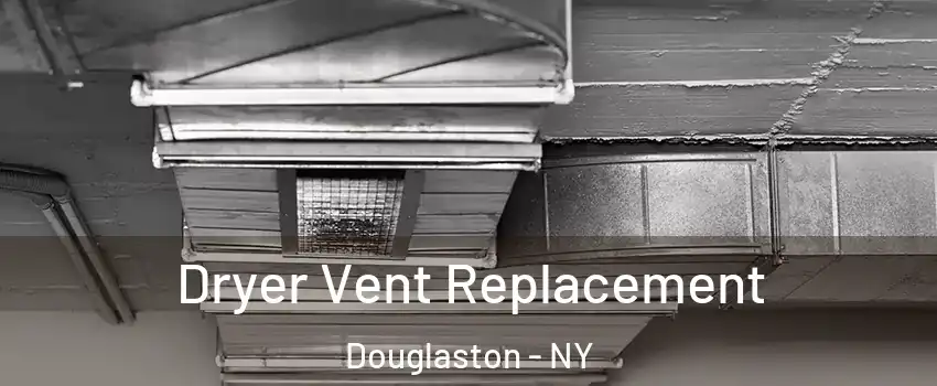 Dryer Vent Replacement Douglaston - NY