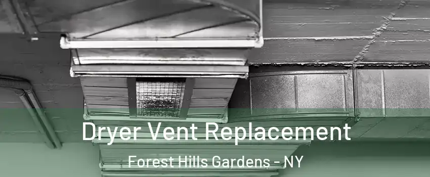 Dryer Vent Replacement Forest Hills Gardens - NY