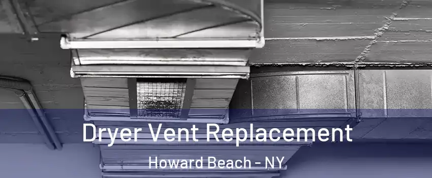Dryer Vent Replacement Howard Beach - NY