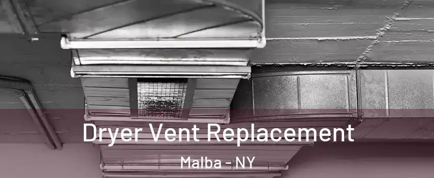 Dryer Vent Replacement Malba - NY
