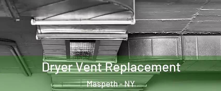 Dryer Vent Replacement Maspeth - NY
