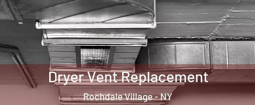 Dryer Vent Replacement Rochdale Village - NY