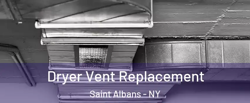 Dryer Vent Replacement Saint Albans - NY