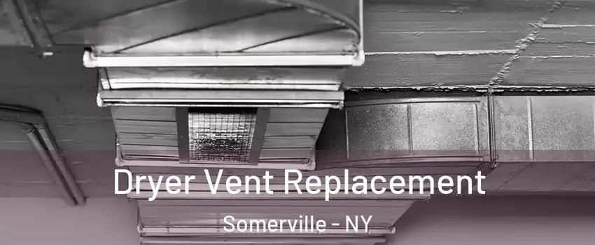 Dryer Vent Replacement Somerville - NY