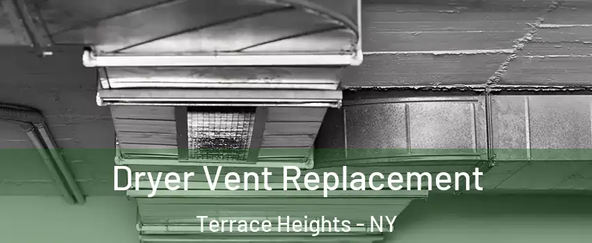 Dryer Vent Replacement Terrace Heights - NY
