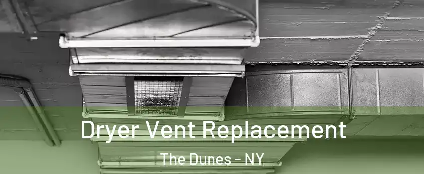 Dryer Vent Replacement The Dunes - NY