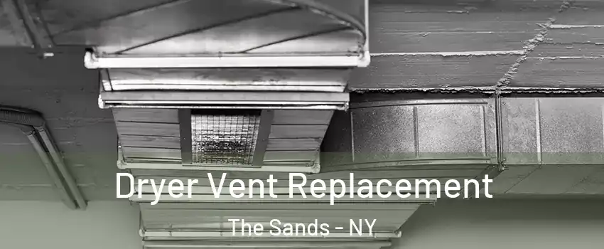 Dryer Vent Replacement The Sands - NY