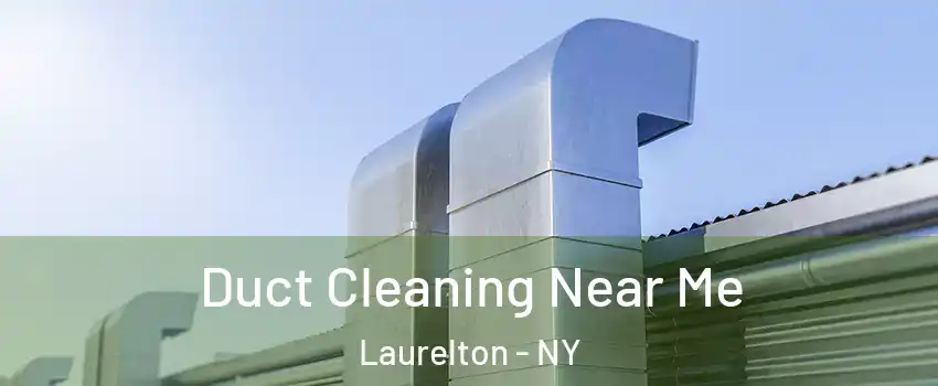 Duct Cleaning Near Me Laurelton - NY