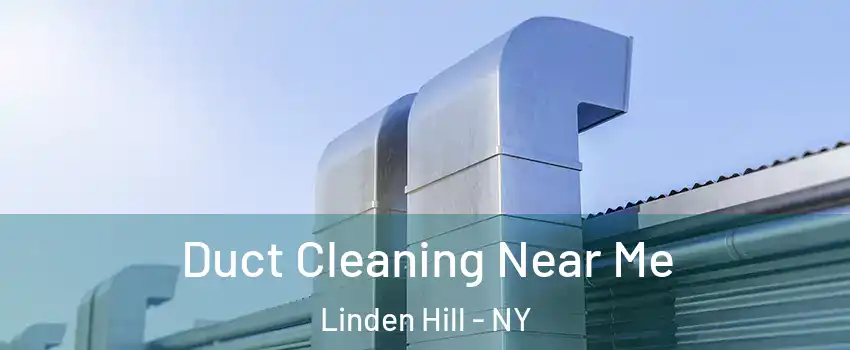 Duct Cleaning Near Me Linden Hill - NY
