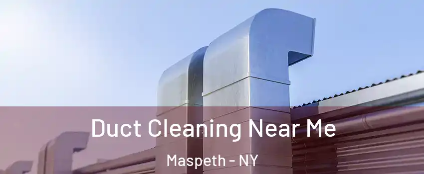 Duct Cleaning Near Me Maspeth - NY