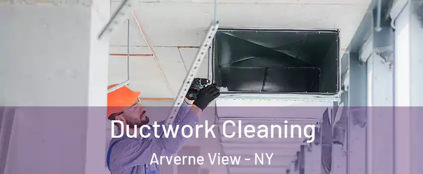 Ductwork Cleaning Arverne View - NY