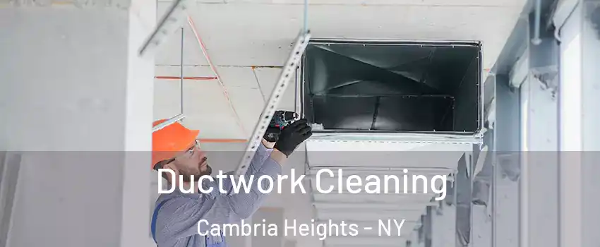 Ductwork Cleaning Cambria Heights - NY