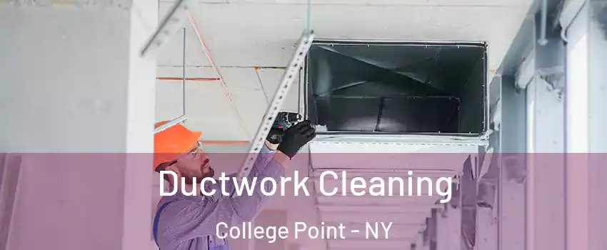 Ductwork Cleaning College Point - NY