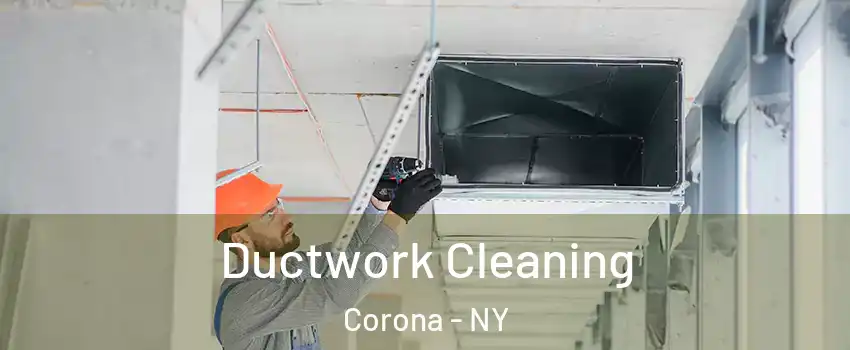 Ductwork Cleaning Corona - NY