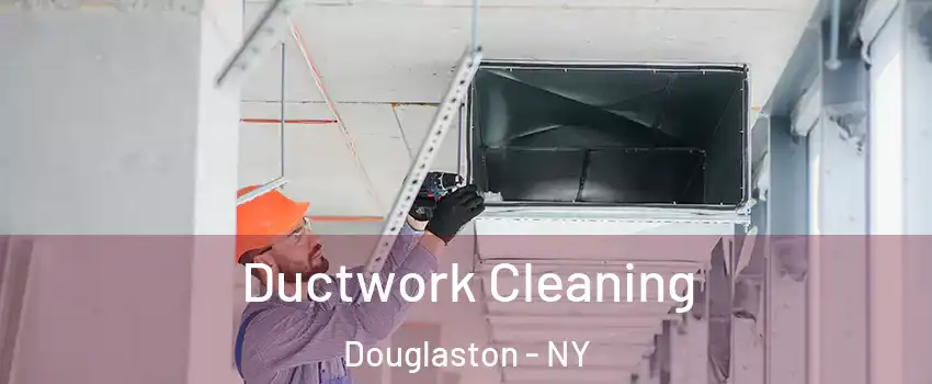 Ductwork Cleaning Douglaston - NY