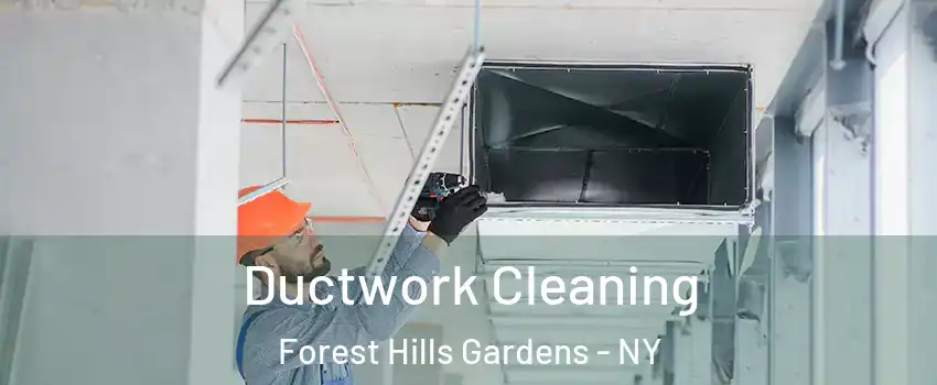Ductwork Cleaning Forest Hills Gardens - NY
