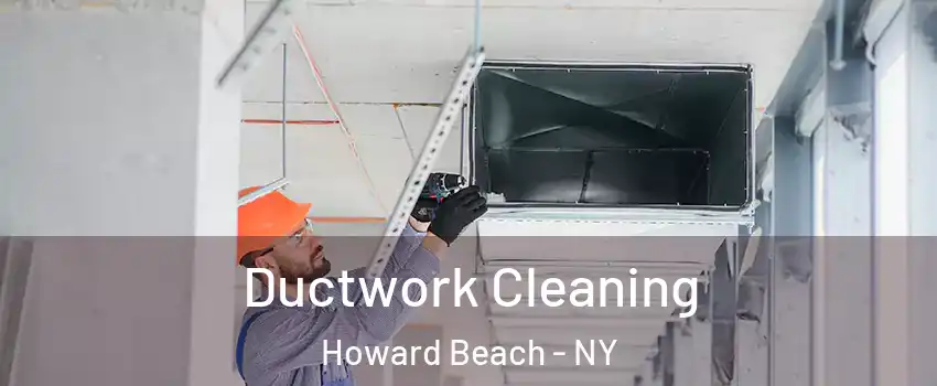 Ductwork Cleaning Howard Beach - NY
