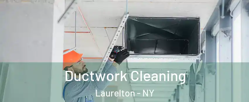 Ductwork Cleaning Laurelton - NY