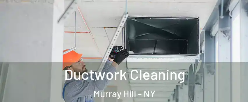 Ductwork Cleaning Murray Hill - NY
