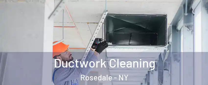 Ductwork Cleaning Rosedale - NY