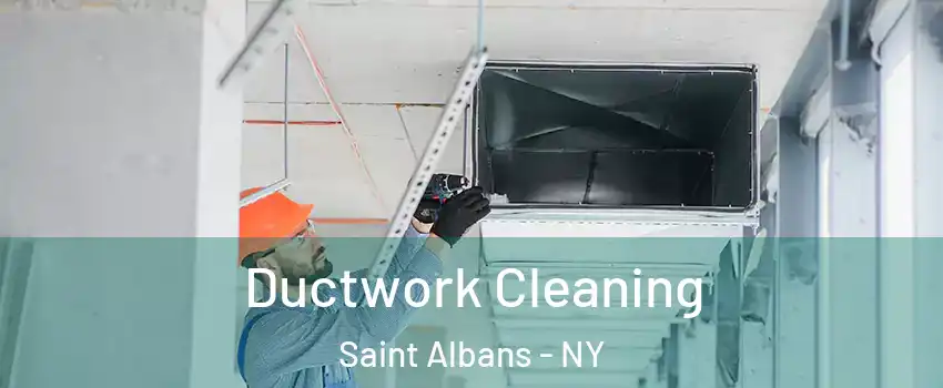 Ductwork Cleaning Saint Albans - NY