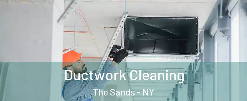 Ductwork Cleaning The Sands - NY