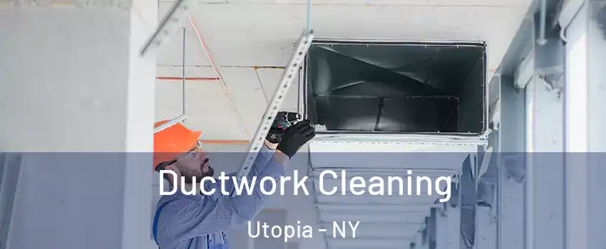 Ductwork Cleaning Utopia - NY